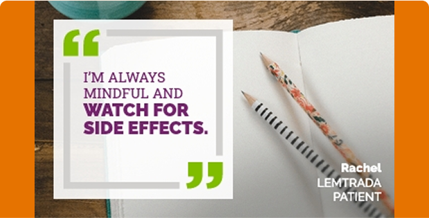 Rachel, Lemtrada patient, shares a quote on an open notebook with two pencils: "I'M ALWAYS MINDFUL AND WATCH FOR SIDE EFFECTS."