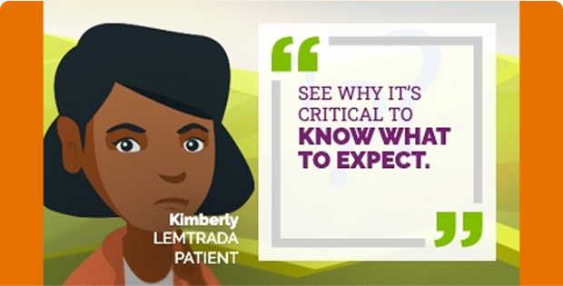 Illustration of Kimberly, Lemtrada patient with a quote on the left reads: "SEE WHY IT'S CRITICAL TO KNOW WHAT TO EXPECT".