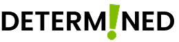 Bold black text spelling 'DETERMINED', with a green exclamation mark replacing the letter 'I'.